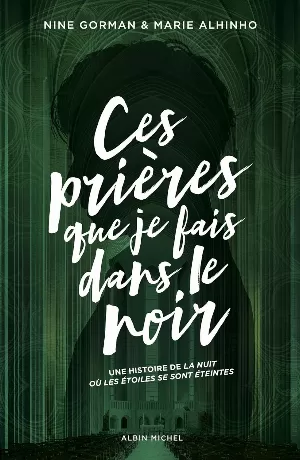 Nine Gorman, Marie Alhinho – La nuit où les étoiles se sont éteintes, Tome 3 : Ces prières que je fais dans le noir